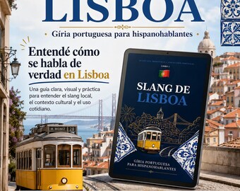 Lisbon Slang for Spanish Speakers | Real European Portuguese, Lisbon gíria, fado and neighborhoods | PDF Guide 80+