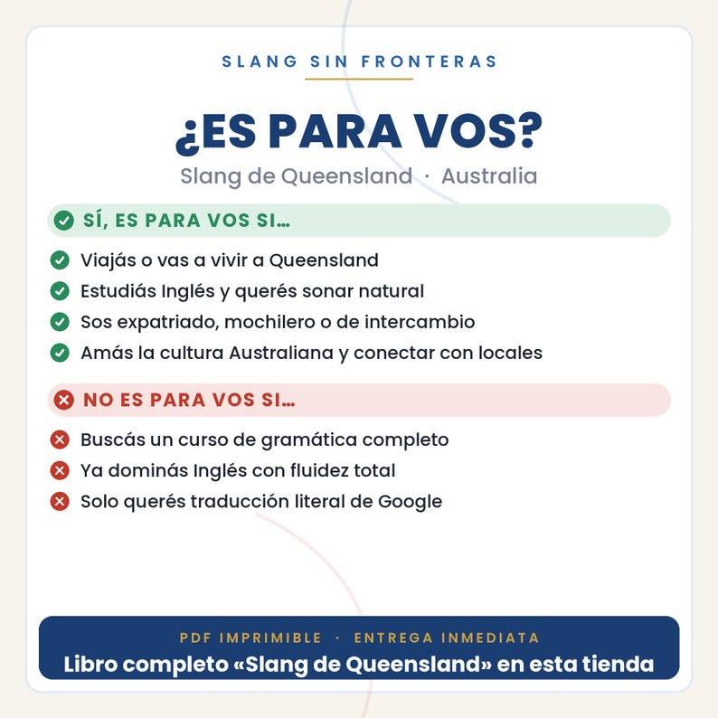 May include: A white informational graphic titled Slang Sin Fronteras, Es Para Vos? Slang de Queensland, Australia. It lists criteria for who the content is for using green checkmarks and who it is not for using red x marks, ending with a blue footer.