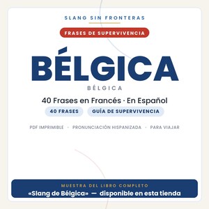 May include: A digital document cover titled SLANG SIN FRONTERAS FRASES DE SUPERVIVENCIA B&Eacute;LGICA. It features the text 40 Frases en Franc&eacute;s En Espa&ntilde;ol, 40 FRASES, GU&Iacute;A DE SUPERVIVENCIA, PDF IMPRIMIBLE, PRONUNCIACI&Oacute;N HISPANIZADA, PARA VIAJAR, and MUESTRA DEL LIBRO COMPLETO.