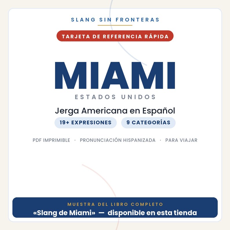 Pode incluir: Um cart&atilde;o de refer&ecirc;ncia digital branco intitulado SLANG SIN FRONTERAS, TARJETA DE REFERENCIA R&Aacute;PIDA, MIAMI, ESTADOS UNIDOS, Jerga Americana en Espa&ntilde;ol, 19+ EXPRESIONES, 9 CATEGOR&Iacute;AS, PDF IMPRIMIBLE, PRONUNCIACI&Oacute;N HISPANIZADA, PARA VIAJAR, MUESTRA DEL LIBRO COMPLETO.