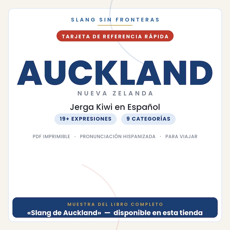 May include: A white digital reference card titled SLANG SIN FRONTERAS and AUCKLAND NUEVA ZELANDA. It features the text Jerga Kiwi en Espa&ntilde;ol, 19+ EXPRESIONES, 9 CATEGOR&Iacute;AS, and details about PDF, pronunciation, and travel, with a blue footer.