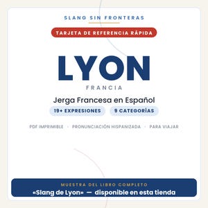 K&ouml;nnte beinhalten: Eine wei&szlig;e Referenzkarte mit dem Titel SLANG SIN FRONTERAS und TARJETA DE REFERENCIA R&Aacute;PIDA. Sie enth&auml;lt den Text LYON FRANCIA, Jerga Francesa en Espa&ntilde;ol, 19+ EXPRESIONES, 9 CATEGOR&Iacute;AS, PDF IMPRIMIBLE, PRONUNCIACI&Oacute;N HISPANIZADA, PARA VIAJAR und MUESTRA DEL LIBRO COMPLETO.
