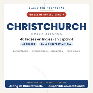May include: A digital document cover titled SLANG SIN FRONTERAS FRASES DE SUPERVIVENCIA CHRISTCHURCH NUEVA ZELANDA. It lists 40 Frases en Ingl&eacute;s En Espa&ntilde;ol, 40 FRASES, GU&Iacute;A DE SUPERVIVENCIA, PDF IMPRIMIBLE, PRONUNCIACI&Oacute;N HISPANIZADA, PARA VIAJAR.