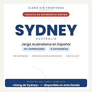 May include: A digital reference card titled Slang Sin Fronteras Sydney Australia Jerga Australiana en Espa&ntilde;ol. It features 19+ expresiones, 9 categor&iacute;as, and notes for PDF imprimible, pronunciaci&oacute;n hispanizada, and para viajar, with a sample notice.