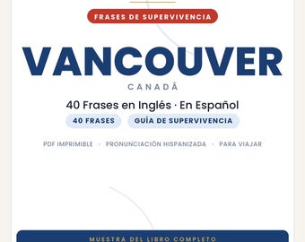 Frases en Inglés para Viajar a Vancouver | PDF Imprimible en Español | Guía de Supervivencia | Adelanto del Libro Slang de Vancouver