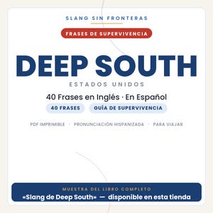Op de afbeelding: Een witte digitale documentomslag met blauwe en rode tekst. Er staat SLANG SIN FRONTERAS, FRASES DE SUPERVIVENCIA, DEEP SOUTH, ESTADOS UNIDOS, 40 Frases en Ingl&eacute;s En Espa&ntilde;ol, 40 FRASES, GU&Iacute;A DE SUPERVIVENCIA, PDF IMPRIMIBLE, PRONUNCIACI&Oacute;N HISPANIZADA, PARA VIAJAR, MUESTRA DEL LIBRO COMPLETO, Slang de Deep South disponible en esta tienda.