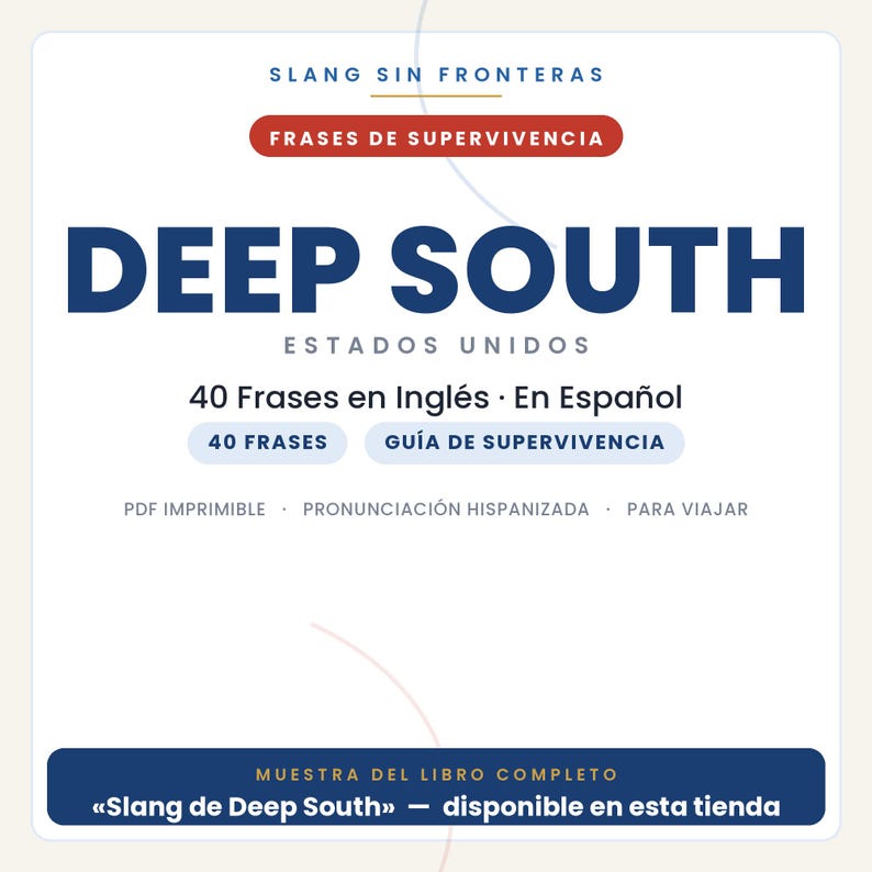 Op de afbeelding: Een witte digitale documentomslag met blauwe en rode tekst. Er staat SLANG SIN FRONTERAS, FRASES DE SUPERVIVENCIA, DEEP SOUTH, ESTADOS UNIDOS, 40 Frases en Ingl&eacute;s En Espa&ntilde;ol, 40 FRASES, GU&Iacute;A DE SUPERVIVENCIA, PDF IMPRIMIBLE, PRONUNCIACI&Oacute;N HISPANIZADA, PARA VIAJAR, MUESTRA DEL LIBRO COMPLETO, Slang de Deep South disponible en esta tienda.