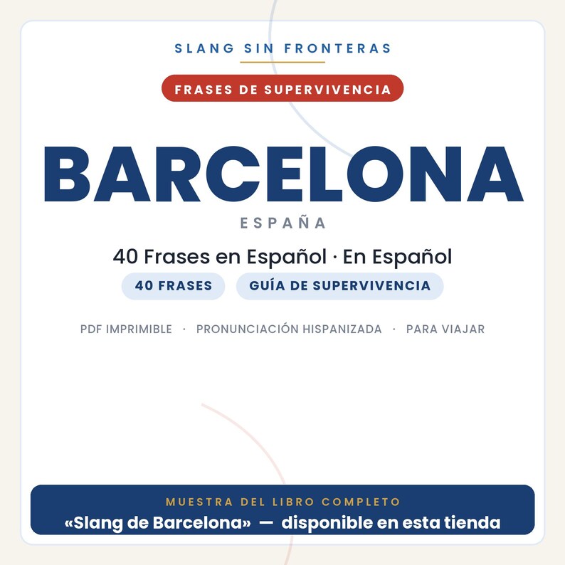 Puede incluir: Una portada de documento digital titulada Slang Sin Fronteras Frases de Supervivencia Barcelona Espa&ntilde;a. Incluye 40 Frases en Espa&ntilde;ol, una Gu&iacute;a de Supervivencia, PDF imprimible, pronunciaci&oacute;n hispanizada y para viajar. La barra inferior dice Muestra del libro completo Slang de Barcelona.