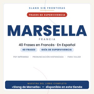 以下が含まれることがあります： デジタルドキュメントの表紙。タイトルは「SLANG SIN FRONTERAS FRASES DE SUPERVIVENCIA MARSELLA FRANCIA」。40 Frases en Franc&eacute;s En Espa&ntilde;ol、40 FRASES、GU&Iacute;A DE SUPERVIVENCIA、PDF IMPRIMIBLE、PRONUNCIACI&Oacute;N HISPANIZADA、PARA VIAJAR、MUESTRA DEL LIBRO COMPLETO Slang de Marsella disponible en esta tiendaと記載されています。