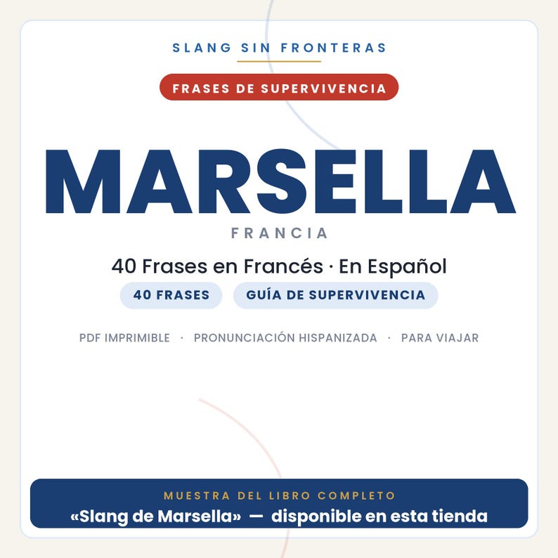 以下が含まれることがあります： デジタルドキュメントの表紙。タイトルは「SLANG SIN FRONTERAS FRASES DE SUPERVIVENCIA MARSELLA FRANCIA」。40 Frases en Franc&eacute;s En Espa&ntilde;ol、40 FRASES、GU&Iacute;A DE SUPERVIVENCIA、PDF IMPRIMIBLE、PRONUNCIACI&Oacute;N HISPANIZADA、PARA VIAJAR、MUESTRA DEL LIBRO COMPLETO Slang de Marsella disponible en esta tiendaと記載されています。