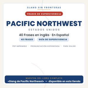 Może przedstawiać: Cyfrowy przewodnik zatytułowany Slang Sin Fronteras Frases de Supervivencia Pacific Northwest Estados Unidos. Zawiera 40 zwrot&oacute;w w języku angielskim i hiszpańskim, w tym plik PDF do druku, hiszpańską wymowę oraz informacje o przewodniku.