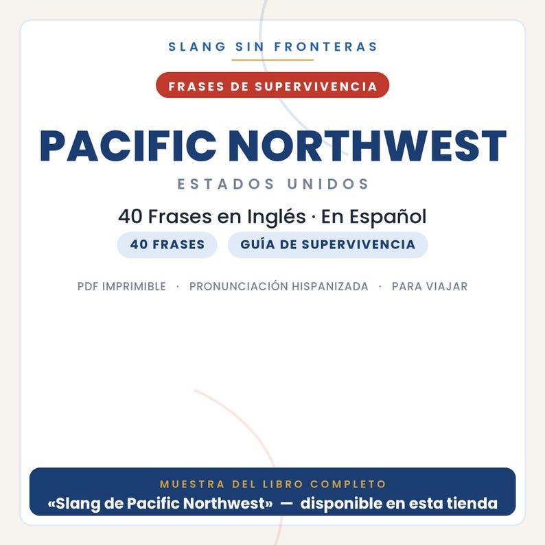 Może przedstawiać: Cyfrowy przewodnik zatytułowany Slang Sin Fronteras Frases de Supervivencia Pacific Northwest Estados Unidos. Zawiera 40 zwrot&oacute;w w języku angielskim i hiszpańskim, w tym plik PDF do druku, hiszpańską wymowę oraz informacje o przewodniku.
