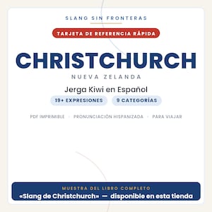 Może przedstawiać: Biała cyfrowa karta referencyjna zatytułowana SLANG SIN FRONTERAS, CHRISTCHURCH NUEVA ZELANDA oraz Jerga Kiwi en Espa&ntilde;ol. Zawiera 19+ EXPRESIONES, 9 CATEGOR&Iacute;AS, PDF IMPRIMIBLE, PRONUNCIACI&Oacute;N HISPANIZADA, PARA VIAJAR oraz niebieski pasek na dole.