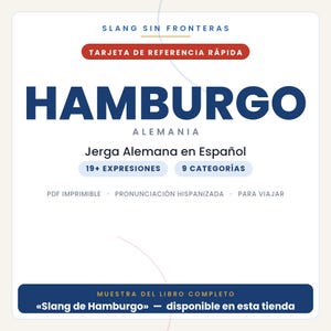 Peut inclure: Une carte de r&eacute;f&eacute;rence num&eacute;rique blanche intitul&eacute;e SLANG SIN FRONTERAS HAMBURGO ALEMANA. Elle pr&eacute;sente du texte en espagnol, notamment TARJETA DE REFERENCIA R&Aacute;PIDA, 19+ EXPRESIONES, 9 CATEGOR&Iacute;AS, et un pied de page bleu MUESTRA DEL LIBRO COMPLETO.