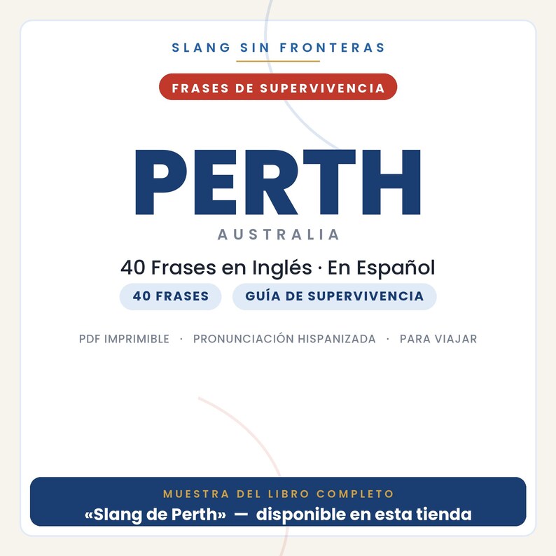 Puede incluir: Una gu&iacute;a digital titulada Slang Sin Fronteras con Frases de Supervivencia para Perth, Australia. Incluye 40 frases en ingl&eacute;s y espa&ntilde;ol, una gu&iacute;a de pronunciaci&oacute;n y una nota indicando que el libro completo est&aacute; disponible en PDF.