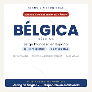 May include: A white reference card titled SLANG SIN FRONTERAS and B&Eacute;LGICA, featuring text about French slang in Spanish, 19+ expressions, 9 categories, and details about a printable PDF, pronunciation, and travel, with a blue footer bar.