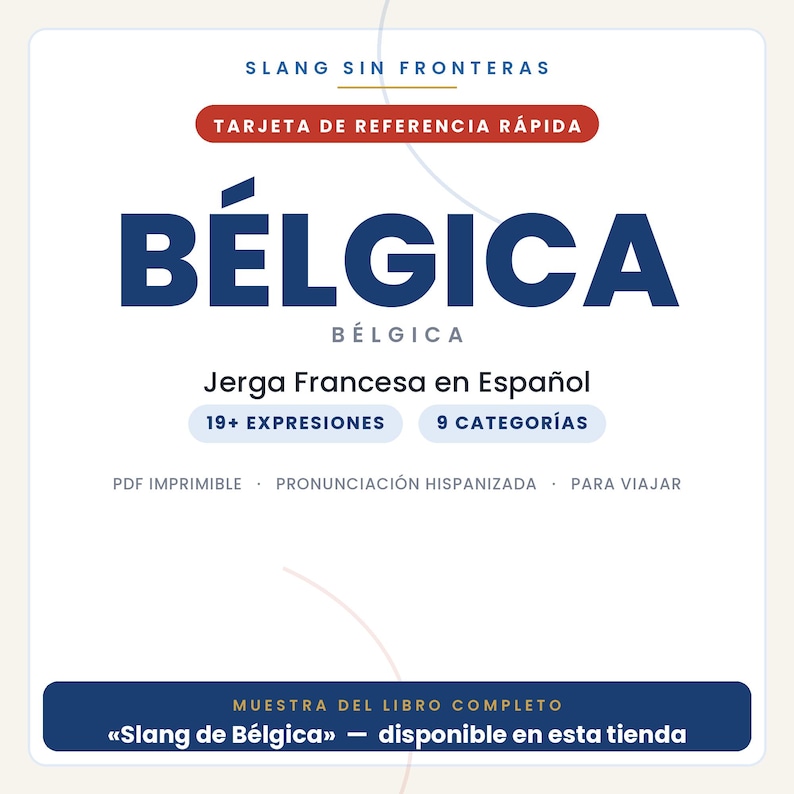 May include: A white reference card titled SLANG SIN FRONTERAS and B&Eacute;LGICA, featuring text about French slang in Spanish, 19+ expressions, 9 categories, and details about a printable PDF, pronunciation, and travel, with a blue footer bar.