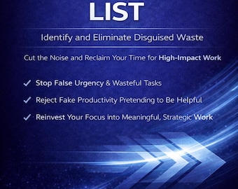 Anti-Busywork List – A System to Eliminate Low-Value Tasks & Reclaim High-Impact Time (Productivity eBook)