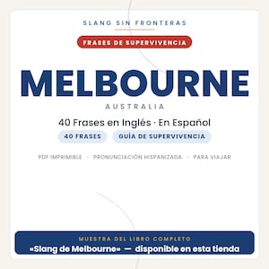 May include: A digital document cover titled Slang Sin Fronteras featuring the text Melbourne Australia 40 Frases en Ingl&eacute;s En Espa&ntilde;ol. It includes labels for 40 Frases, Gu&iacute;a de Supervivencia, PDF Imprimible, Pronunciaci&oacute;n Hispanizada, Para Viajar, and Muestra del Libro Completo.