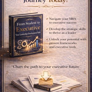 May include: An advertisement for an ebook titled "From Student to Executive" with the text "Start Your Leadership Journey Today!" The book is on a stack of papers with an arrow pointing to it. The ad promises to help navigate an MBA to executive success.