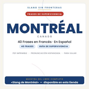 May include: A digital document cover titled Slang Sin Fronteras Frases de Supervivencia Montr&eacute;al Canad&aacute;, featuring 40 phrases in French and Spanish, a survival guide, printable PDF, Hispanicized pronunciation, and travel information.