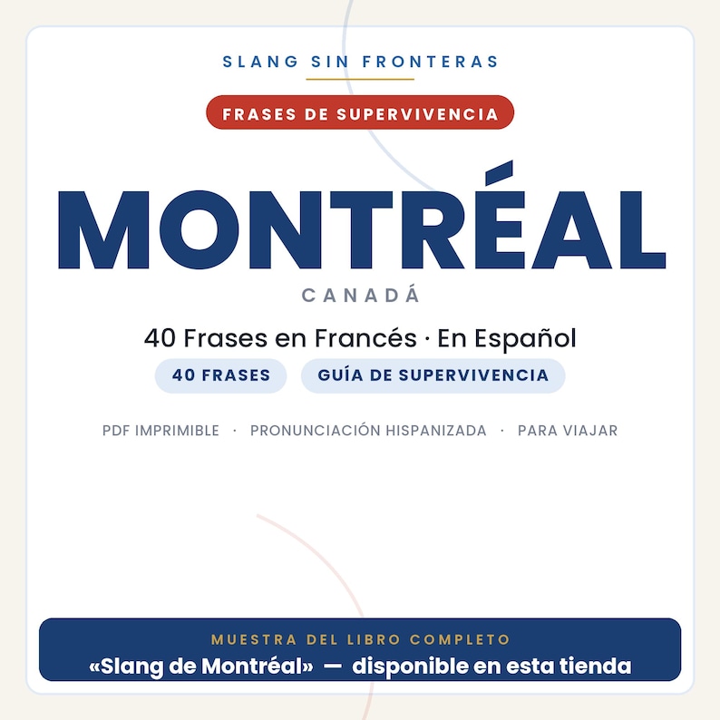 May include: A digital document cover titled Slang Sin Fronteras Frases de Supervivencia Montr&eacute;al Canad&aacute;, featuring 40 phrases in French and Spanish, a survival guide, printable PDF, Hispanicized pronunciation, and travel information.