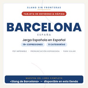 Puede incluir: Una tarjeta de referencia blanca titulada SLANG SIN FRONTERAS BARCELONA ESPA&Ntilde;A. Incluye el texto Jerga Espa&ntilde;ola en Espa&ntilde;ol, 19+ EXPRESIONES, 9 CATEGOR&Iacute;AS, PDF IMPRIMIBLE, PRONUNCIACI&Oacute;N HISPANIZADA, PARA VIAJAR y MUESTRA DEL LIBRO COMPLETO.
