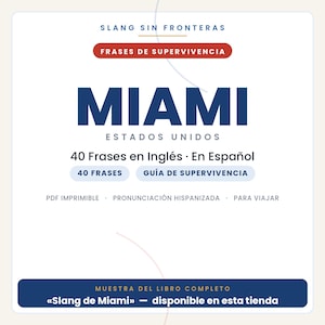 May include: A digital document cover titled Slang Sin Fronteras Frases De Supervivencia Miami Estados Unidos. It features 40 Frases en Ingl&eacute;s En Espa&ntilde;ol, Gu&iacute;a De Supervivencia, PDF Imprimible, Pronunciaci&oacute;n Hispanizada, Para Viajar, and Muestra Del Libro Completo.