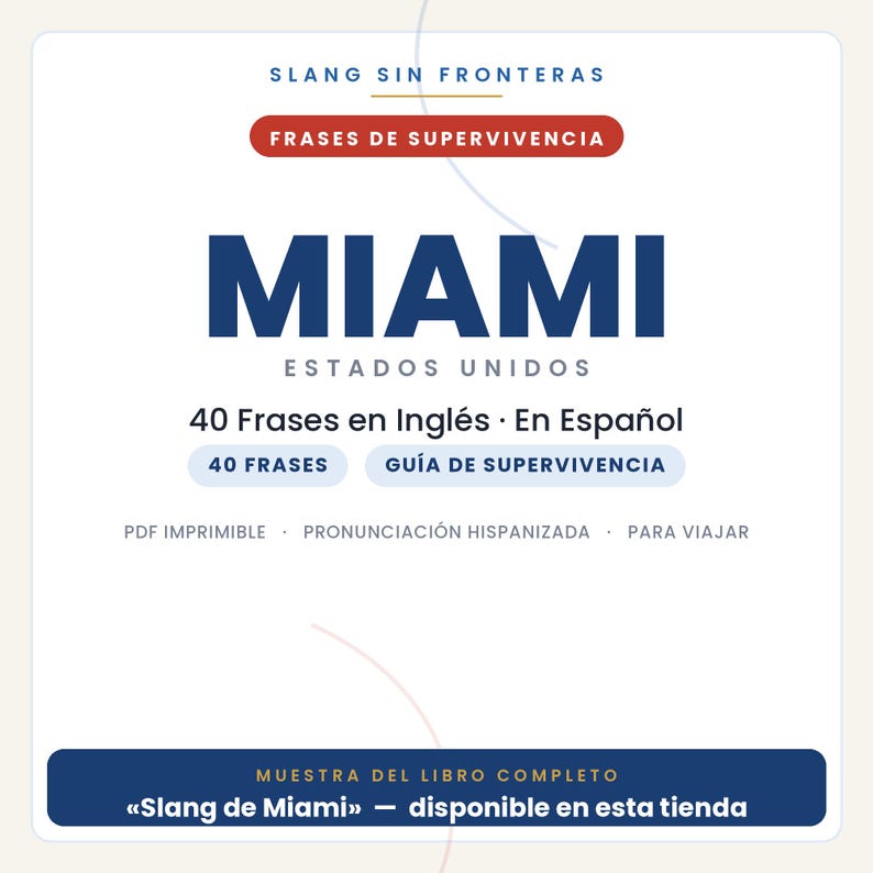 May include: A digital document cover titled Slang Sin Fronteras Frases De Supervivencia Miami Estados Unidos. It features 40 Frases en Ingl&eacute;s En Espa&ntilde;ol, Gu&iacute;a De Supervivencia, PDF Imprimible, Pronunciaci&oacute;n Hispanizada, Para Viajar, and Muestra Del Libro Completo.
