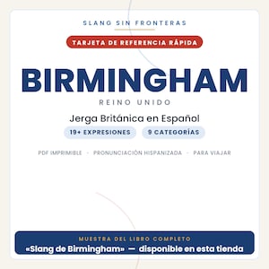 Pode incluir: Um cart&atilde;o de refer&ecirc;ncia branco intitulado SLANG SIN FRONTERAS com o texto BIRMINGHAM REINO UNIDO, Jerga Brit&aacute;nica en Espa&ntilde;ol, 19+ EXPRESIONES, 9 CATEGOR&Iacute;AS, PDF IMPRIMIBLE, PRONUNCIACI&Oacute;N HISPANIZADA, PARA VIAJAR e MUESTRA DEL LIBRO COMPLETO.