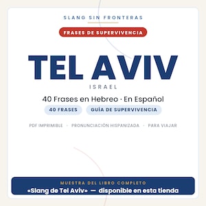 Op de afbeelding: Een digitaal documentomslag met de titel SLANG SIN FRONTERAS, FRASES DE SUPERVIVENCIA, TEL AVIV ISRAEL, 40 Frases en Hebreo En Espa&ntilde;ol, 40 FRASES, GU&Iacute;A DE SUPERVIVENCIA, PDF IMPRIMIBLE, PRONUNCIACI&Oacute;N HISPANIZADA, PARA VIAJAR, MUESTRA DEL LIBRO COMPLETO.
