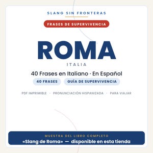 May include: A digital document titled Slang Sin Fronteras Frases de Supervivencia Roma Italia featuring 40 phrases in Italian and Spanish. It includes text for a printable PDF, pronunciation guide, and a sample of the book Slang de Roma.