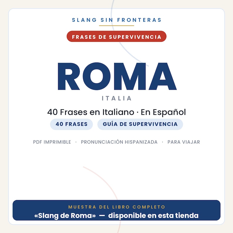 May include: A digital document titled Slang Sin Fronteras Frases de Supervivencia Roma Italia featuring 40 phrases in Italian and Spanish. It includes text for a printable PDF, pronunciation guide, and a sample of the book Slang de Roma.