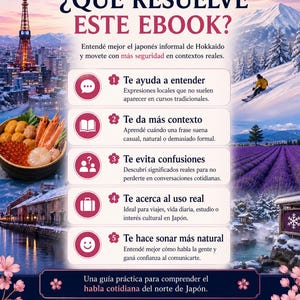 May include: An ebook cover in Spanish with the title "&iquest;QU&Eacute; RESUELVE ESTE EBOOK?" and a description of the ebook's benefits. The image includes illustrations of Japanese food, a cityscape, a skier, and lavender fields. The ebook is about understanding everyday Japanese.