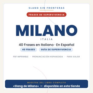 May include: A digital document cover titled Slang Sin Fronteras Frases de Supervivencia Milano Italia featuring 40 Frases en Italiano En Espa&ntilde;ol, Gu&iacute;a de Supervivencia, PDF Imprimible, Pronunciaci&oacute;n Hispanizada, Para Viajar, and Muestra del libro completo.