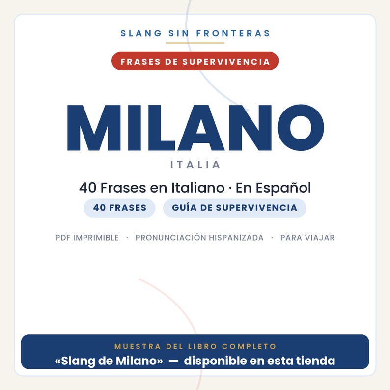 May include: A digital document cover titled Slang Sin Fronteras Frases de Supervivencia Milano Italia featuring 40 Frases en Italiano En Espa&ntilde;ol, Gu&iacute;a de Supervivencia, PDF Imprimible, Pronunciaci&oacute;n Hispanizada, Para Viajar, and Muestra del libro completo.