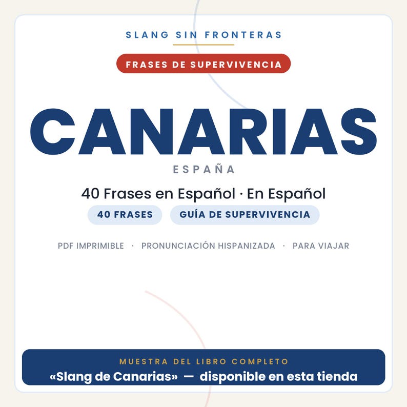 May include: A digital document cover titled SLANG SIN FRONTERAS FRASES DE SUPERVIVENCIA CANARIAS ESPA&Ntilde;A. It features 40 Frases en Espa&ntilde;ol, a survival guide, printable PDF, and pronunciation guide for travelers, with a sample book notice at the bottom.