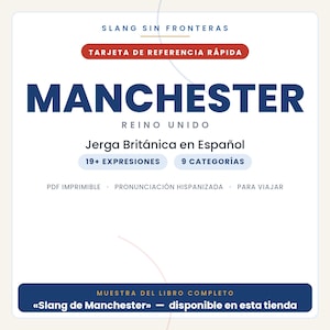 Peut inclure: Une carte de r&eacute;f&eacute;rence rapide blanche intitul&eacute;e SLANG SIN FRONTERAS MANCHESTER REINO UNIDO. Elle pr&eacute;sente du texte en espagnol, notamment Jerga Brit&aacute;nica en Espa&ntilde;ol, 19+ EXPRESIONES, 9 CATEGOR&Iacute;AS et MUESTRA DEL LIBRO COMPLETO Slang de Manchester.