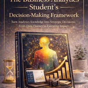 Business Analytics Decision-Making Framework | MBA Analytics Guide for A/B Testing, Forecasting & Data Storytelling