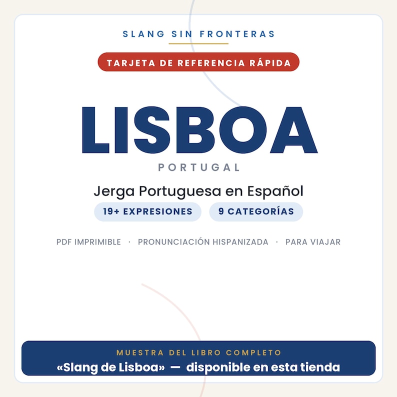 May include: A white digital reference card titled SLANG SIN FRONTERAS LISBOA PORTUGAL. It features text in Spanish including TARJETA DE REFERENCIA R&Aacute;PIDA, Jerga Portuguesa en Espa&ntilde;ol, 19+ EXPRESIONES, 9 CATEGOR&Iacute;AS, and MUESTRA DEL LIBRO COMPLETO Slang de Lisboa.