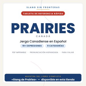 Pu&ograve; includere: Una scheda di riferimento digitale bianca intitolata SLANG SIN FRONTERAS con la parola PRAIRIES in grandi lettere blu. Include il testo CANAD&Aacute;, Jerga Canadiense en Espa&ntilde;ol, 19+ EXPRESIONES, 9 CATEGOR&Iacute;AS e un pi&egrave; di pagina blu MUESTRA DEL LIBRO COMPLETO.