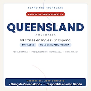 May include: A digital graphic titled SLANG SIN FRONTERAS FRASES DE SUPERVIVENCIA featuring the text QUEENSLAND AUSTRALIA, 40 Frases en Ingl&eacute;s &middot; En Espa&ntilde;ol, 40 FRASES, GU&Iacute;A DE SUPERVIVENCIA, PDF IMPRIMIBLE, PRONUNCIACI&Oacute;N HISPANIZADA, PARA VIAJAR.