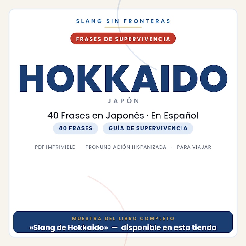 Peut inclure: Une couverture de document num&eacute;rique intitul&eacute;e Slang Sin Fronteras Frases de Supervivencia Hokkaido Japon pr&eacute;sentant 40 phrases en japonais et espagnol, un guide de survie, PDF imprimable, prononciation hispanis&eacute;e et informations de voyage.