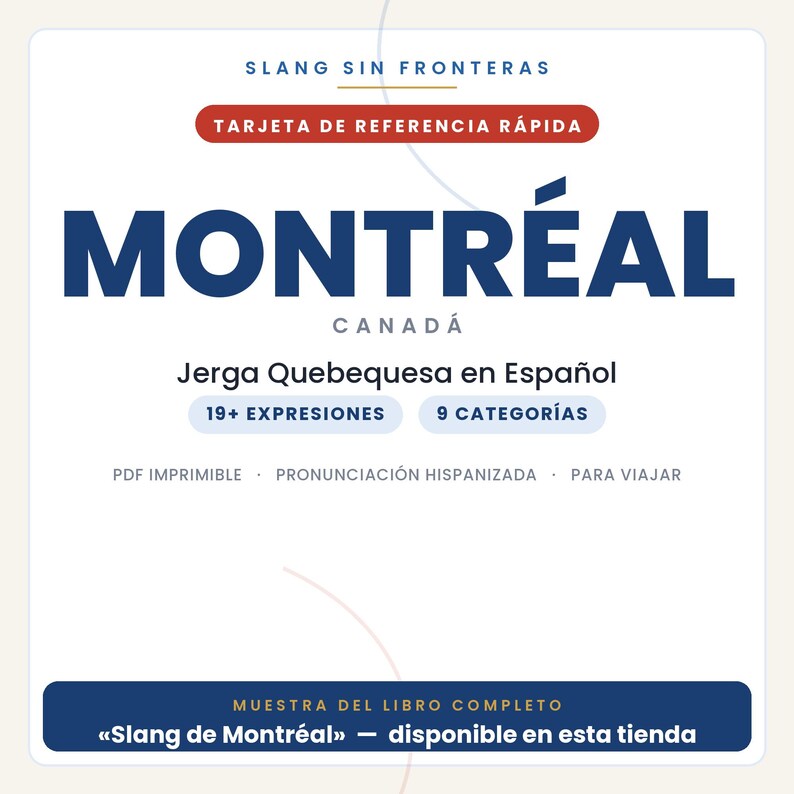 May include: A white digital reference card titled SLANG SIN FRONTERAS MONTR&Eacute;AL CANAD&Aacute;. It features the text Jerga Quebequesa en Espa&ntilde;ol, 19+ EXPRESIONES, 9 CATEGOR&Iacute;AS, and MUESTRA DEL LIBRO COMPLETO Slang de Montr&eacute;al, with blue and red accents.