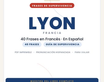 French Phrases for Traveling to Lyon | Printable PDF in Spanish | Survival Guide | Excerpt from the Lyon Slang Book