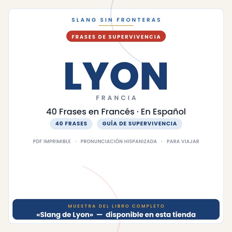 Peut inclure: Une couverture de document num&eacute;rique intitul&eacute;e SLANG SIN FRONTERAS FRASES DE SUPERVIVENCIA LYON FRANCIA 40 Frases en Franc&eacute;s En Espa&ntilde;ol. Elle inclut les &eacute;tiquettes 40 FRASES, GU&Iacute;A DE SUPERVIVENCIA, PDF IMPRIMIBLE, PRONUNCIACI&Oacute;N HISPANIZADA, PARA VIAJAR et MUESTRA DEL LIBRO COMPLETO Slang de Lyon.