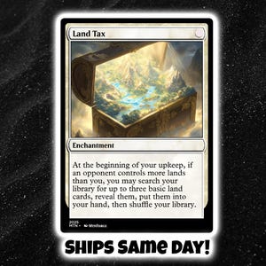 May include: A white Magic: The Gathering card titled "Land Tax" with an illustration of a landscape inside an open box. The card text describes the enchantment's effect. The text "SHIPS SAME DAY!" is at the bottom.