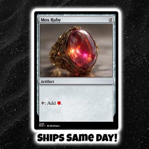 May include: A Mox Ruby card featuring a detailed image of a gold ring with a large, red gemstone. The card is labeled "Artifact" and includes the text "Mox Ruby" at the top. The bottom of the card has the text "SHIPS SAME DAY!"