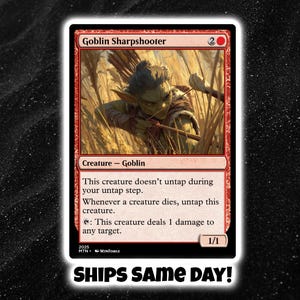 May include: A red Goblin Sharpshooter card with a goblin archer illustration. The card text includes creature type, abilities, and power/toughness. The card is set against a black background with the text "SHIPS SAME DAY!"