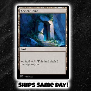 May include: A Magic: The Gathering card titled "Ancient Tomb" featuring an illustration of a stone structure in a forest. The card is framed in black with white text. The text "SHIPS SAME DAY!" is at the bottom.